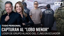Capturan en la CDMX al "Lobo Menor" líder de un grupo aliado del CJNG en Ecuador I Todo Personal