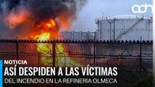 Así despiden a las víctimas del incendio en la Refinería Olmeca en Dos Bocas