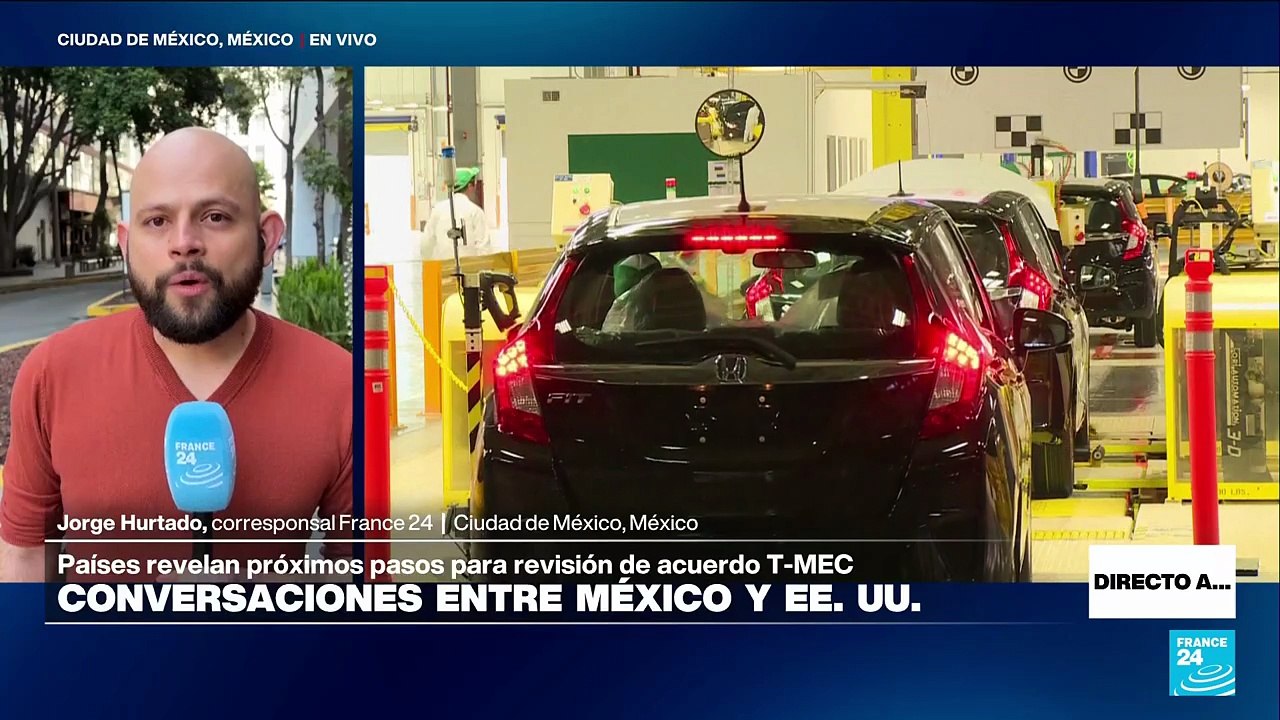 Directo a... Ciudad de México y las negociaciones para revisar el tratado T-MEC