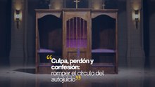 “Culpa, perdón y confesión: romper el círculo del autojuicio”