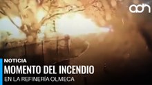 Este fue el momento exacto del incendio en la Refinería Olmeca que dejó cinco muertos