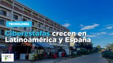 Ciberestafas crecen en Latinoamérica y España