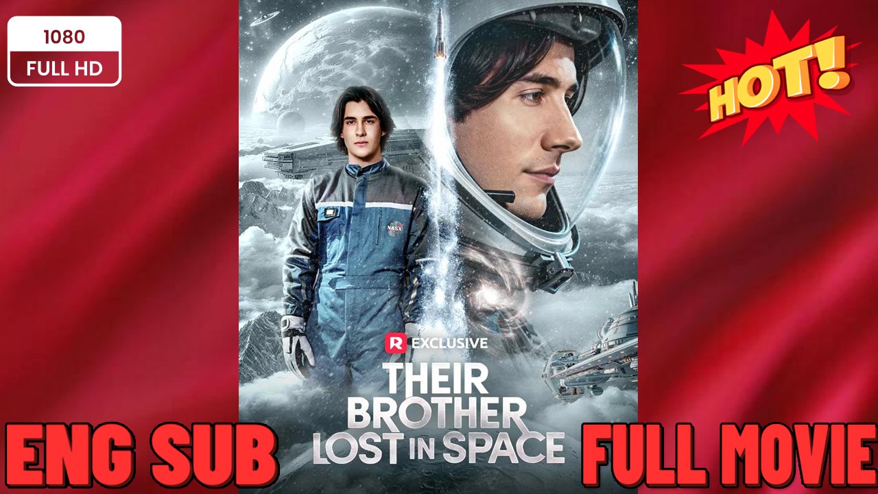 ⭐🍉💚 Their Brother Lost in Space EngSub #ReelShort