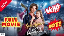 🧡🍏 🔥Love Again My Hockey Superstar #FULL MOVIE