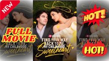 🧡🍏 🔥 Find Your Way Back to Me, My Childhood Sweetheart #Full