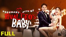 Pregnant With My Rival CEO's Baby Full Episode