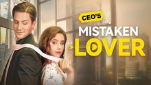 CEO'S Mistaken Lover Full Movie