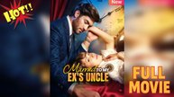 Marrried to My Ex's Uncle [NEW] - FULL MOVIE 2025