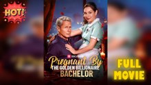 Pregnant by the Golden Billionaire Bachelor - Full