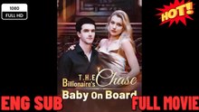 🔥The Billionaire's Chase Baby on Board - Full Movie