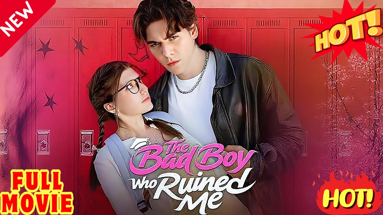 The Bad Boy Who Ruined Me - Full HD Movie