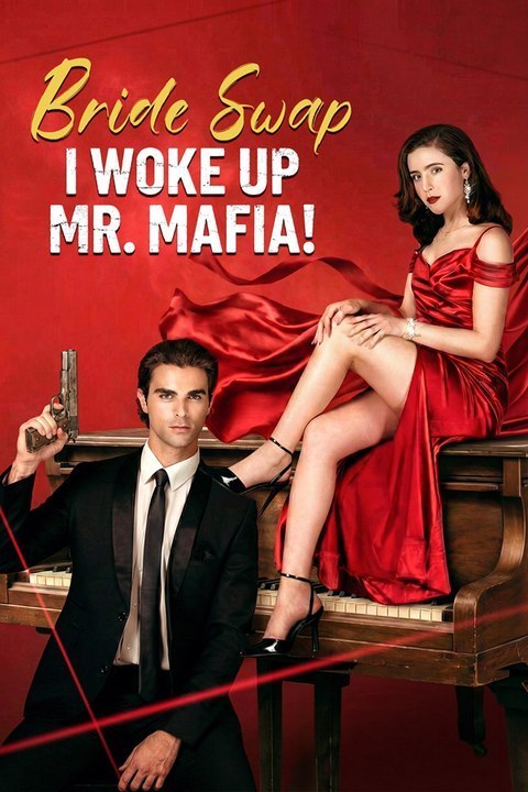 Bride Swap, I Woke Up Mr. Mafia Full (2026)