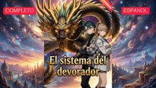 (Doblado) El sistema del devorador (Versión completo)