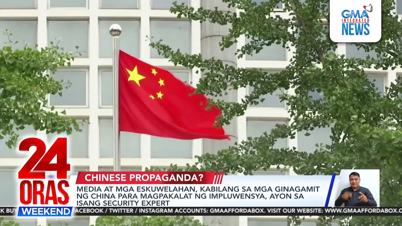 China uses media and schools as tools for influence and propaganda—security expert | 24 Oras Weekend