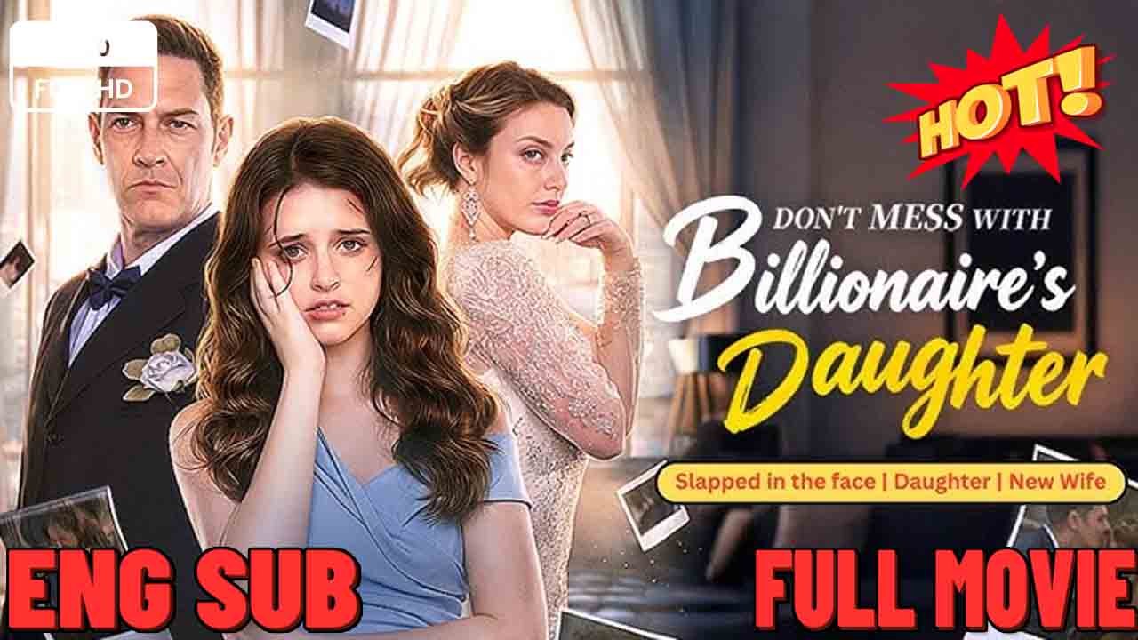 🔥 Don't Mess With Billionaire's Daughter Isodes ⭐🍉💚 2026