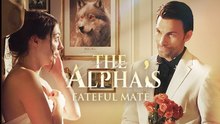 The Alpha's Fateful Mate - FULL 2026