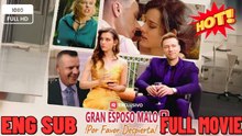 💥🎬 🔥  Gran Esposo Malo, !Por Favor Despierta! Sub Big Bad Husband - English Sub Full Movie - Engsub 2026
