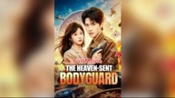 The Heaven-Sent Bodyguard - Full Movies English Sub