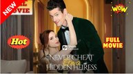 Never Cheat On A Hidden Heiress