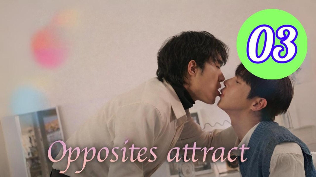 Opposites Attract Episode 3 Engsub