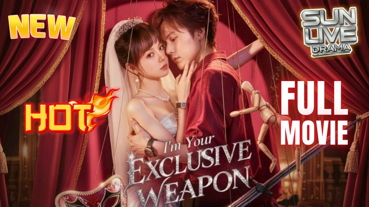 I M Your Exclusive Weapon Full Hd I Best Romantic Shortfilms Hot Emotional Billionaire Ceo Chinese Romance - New Series 2026