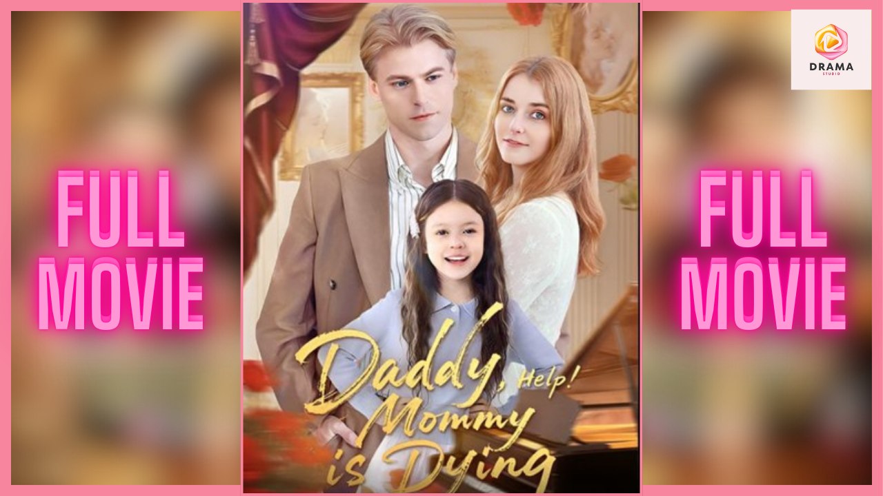 New Daddy, Help Mommy Is Dying Idrama Drama Hub