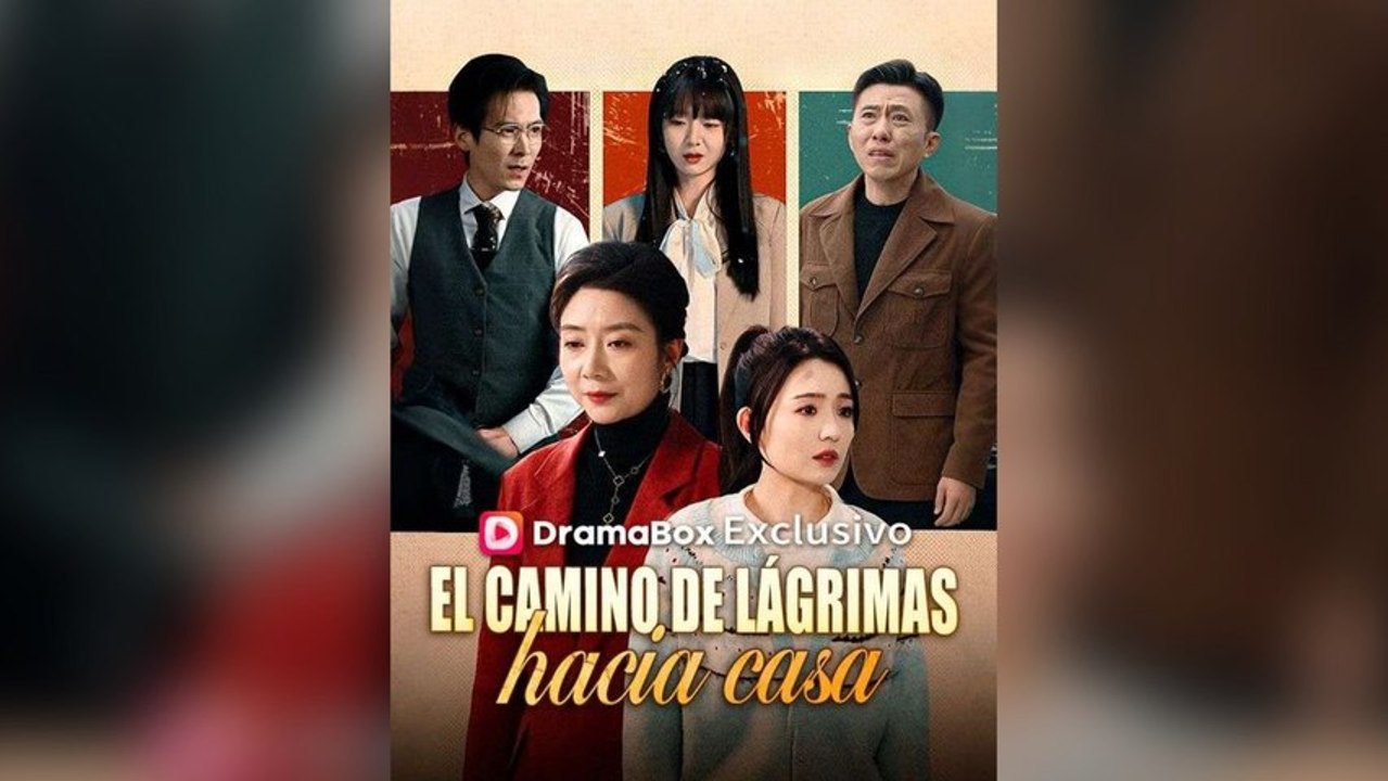 El Camino De Lágrimas Hacia Casa Drama Chino