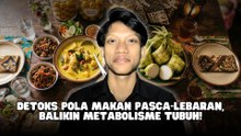 Detoks Pola Makan Efektif Pulihkan Metabolisme Tubuh Pasca-Lebaran