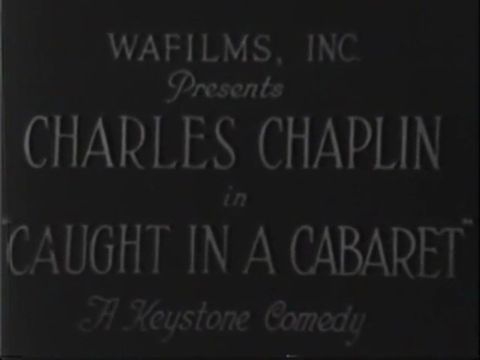 Caught in a Cabaret (1914) – Chaplin Ambassador Farce
