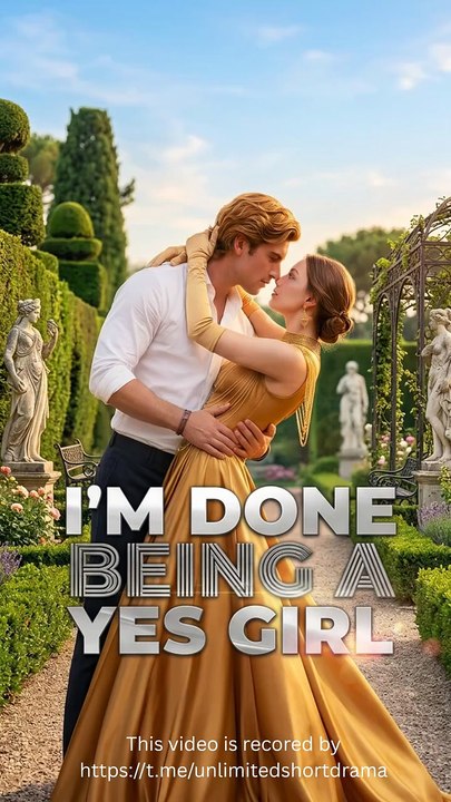 I'm Done Being A Yes Girl - FULL - Reelshort