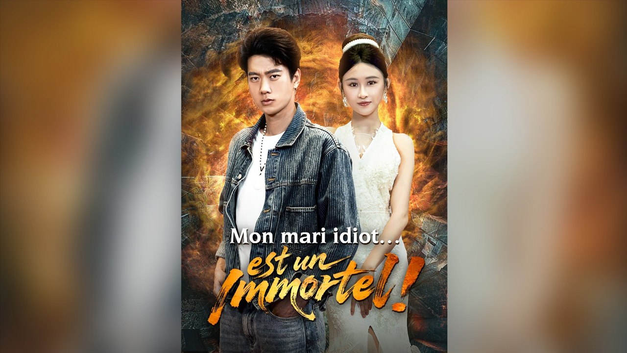Mon mari idiot…est un Immortel ! - En Français