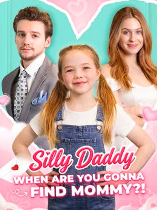 Silly Daddy, When Are You Gonna Find Mommy Full movie