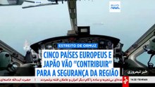 Europa e Japão manifestam disponibilidade para proteger Ormuz