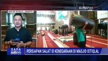Terbaru! Gema Takbir di Masjid Istiqlal Persiapkan Salat Idulfitri 21 Maret 2026 | SAPA MALAM
