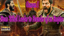 Osman I – From Tribal Leader to Founder of an Empire