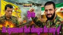 Syria – An agreement that changes the map of the north