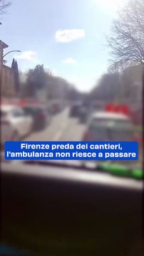 Firenze preda dei cantieri, l'ambulanza non riesce a passare