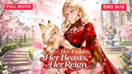 Her Empire, Her Beasts, Her Reign Full Episode (Chinese Drama)