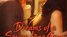 Dreams Of A Spring Long Gone- Drama