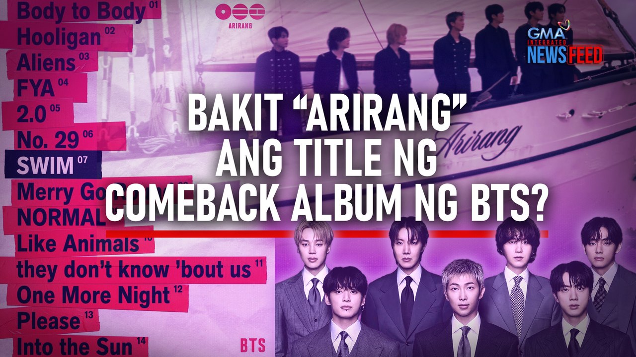 Bakit “Arirang” ang title ng comeback album ng BTS? | GMA Integrated Newsfeed