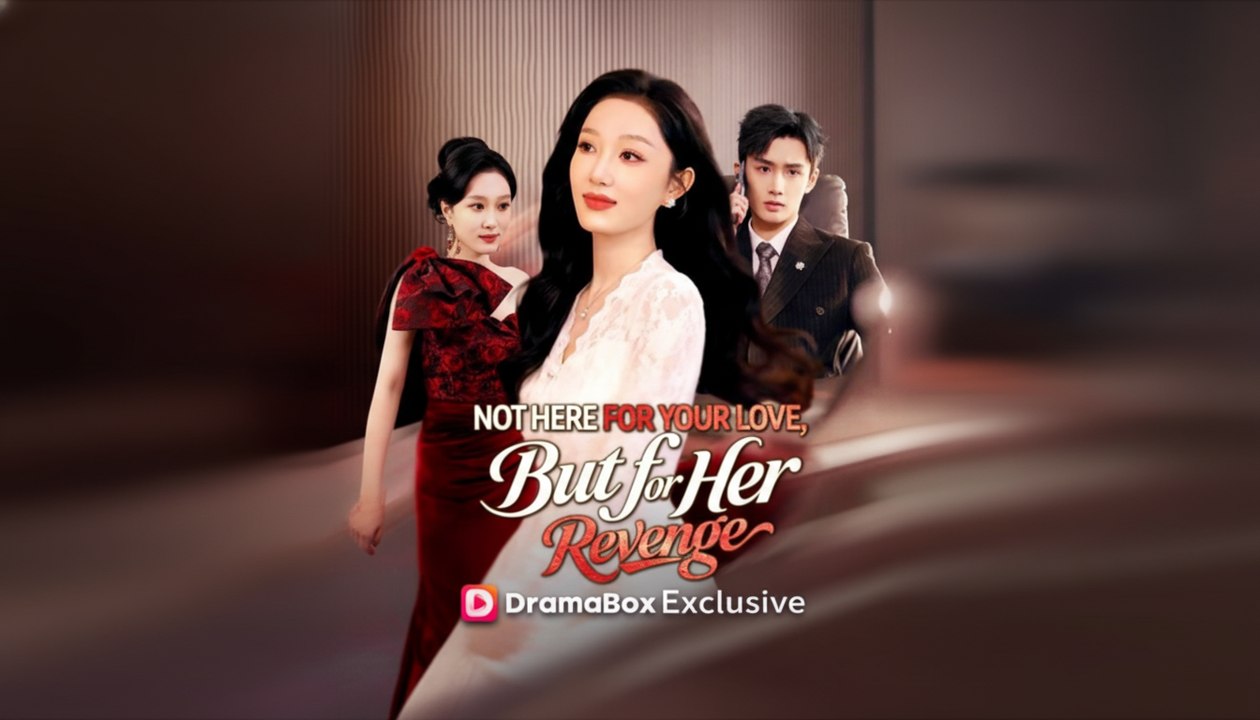 [EngSub] Not Here for Your Love, But for Her Revenge