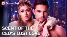 Scent of the CEO's Lost Love - Full Movie Romance HD