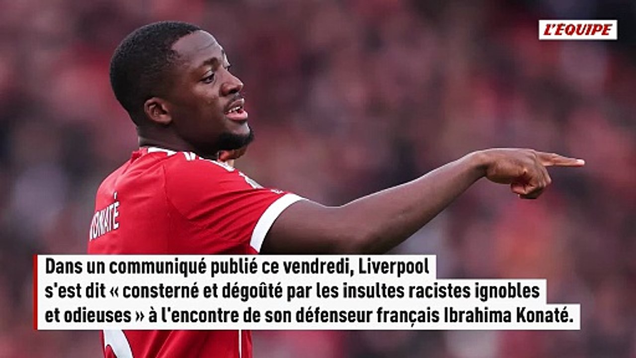 Liverpool affiche son soutien à Ibrahima Konaté, victime d'insultes racistes sur les réseaux sociaux - Foot - Ligue des champions - Liverpool
