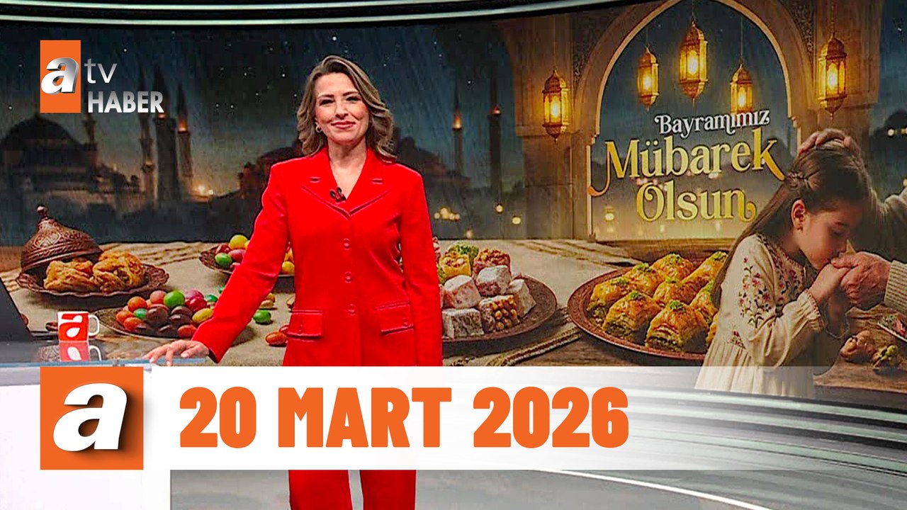 atv Ana Haber 20 Mart 2026