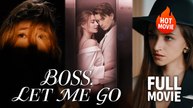 Boss Let Me Go | Top Film 2026