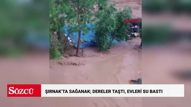 Şırnak’ta sağanak; dereler taştı, evleri su bastı