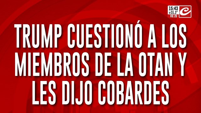Trump cuestionó a los miembros de la OTAN y les dijo cobardes