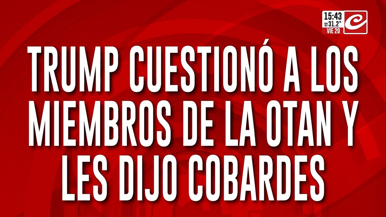 Trump cuestionó a los miembros de la OTAN y les dijo "cobardes"