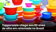 'Isso é icônico': Tupperware chega aos 80 anos de olho em retomada no Brasil após crise
