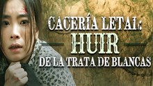 CaceríA Letal: Huir De La Trata De Blancas - Completo